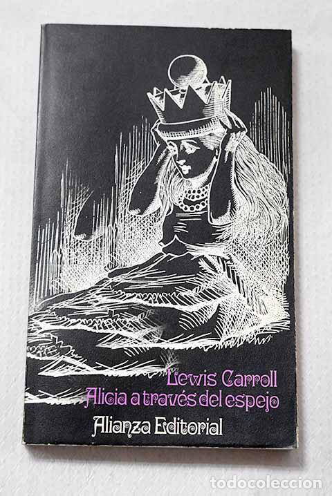 Libros: A trav&eacute;s del espejo y lo que Alicia encontr&oacute; al otro lado.- Carroll, Lewis