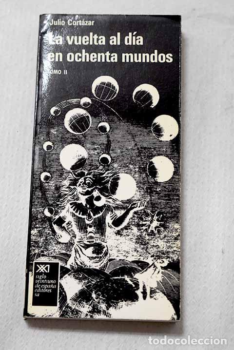 Libros: La vuelta al d&iacute;a en ochenta mundos, Tomo I.- Cort&aacute;zar, Julio