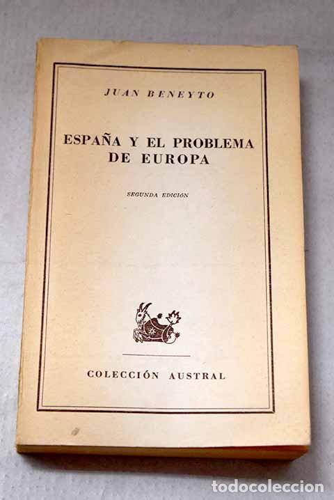 Livros em segunda m&atilde;o: Espa&ntilde;a y el problema de Europa: historia y pol&iacute;tica exterior.- Beneyto, Juan