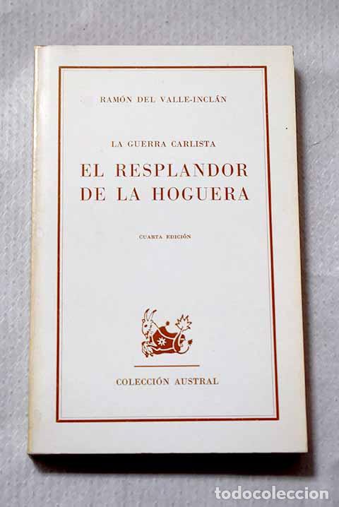 Libri di seconda mano: El resplandor de la hoguera.- Valle-Incl&aacute;n, Ram&oacute;n del