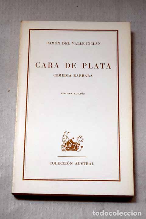 Livres: Cara de plata: comedia b&aacute;rbara.- Valle-Incl&aacute;n, Ram&oacute;n del