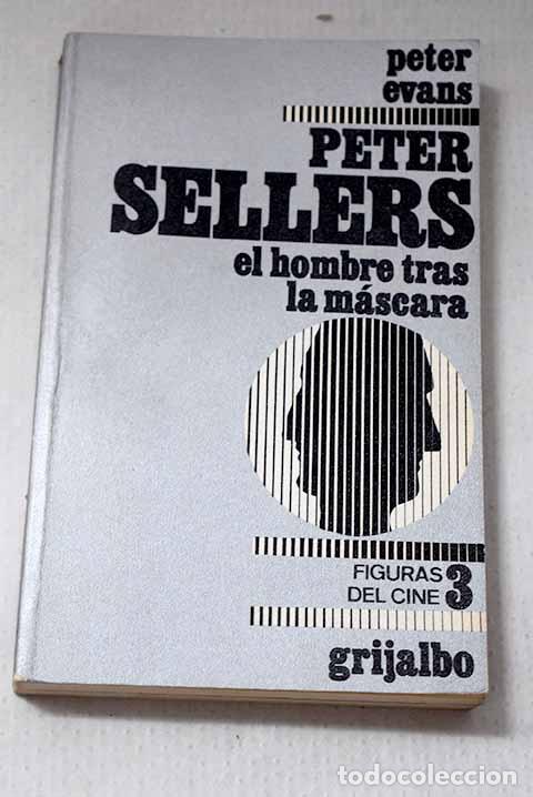 Livres: Peter Sellers: la m&aacute;scara tras la m&aacute;scara.- Evans, Peter