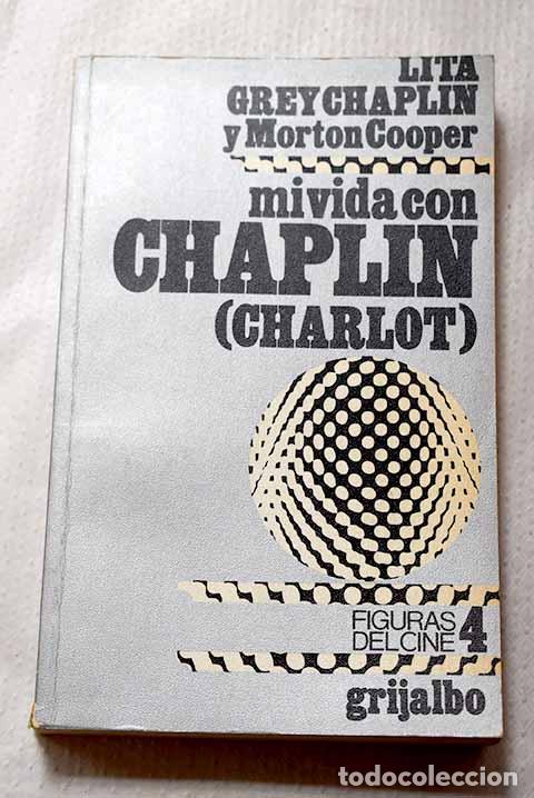 Livres: Mi vida con Chaplin (Charlot): memorias &iacute;ntimas.- Chaplin, Lita Grey