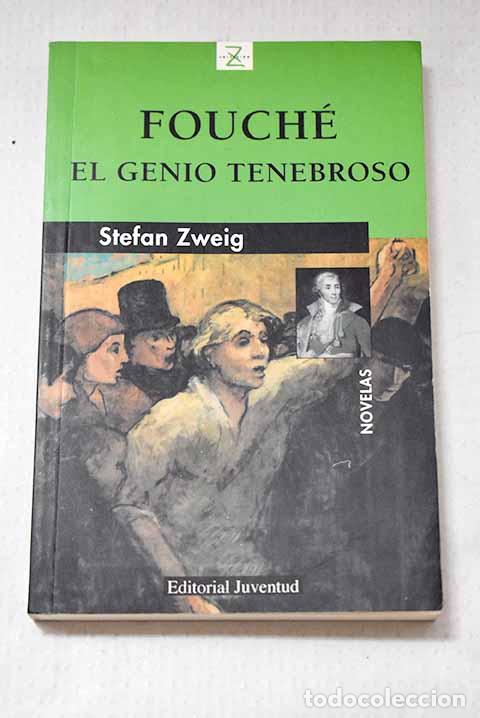 Livres: Fouch&eacute;: el genio tenebroso.- Zweig, Stefan