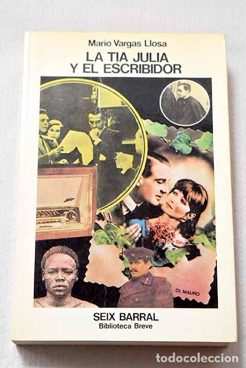 Livres: La t&iacute;a Julia y el escribidor.- Vargas Llosa, Mario