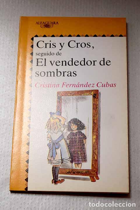 books: Cris y Cros: seguido de El vendedor de sombras.- Fern&aacute;ndez Cubas, Cristina