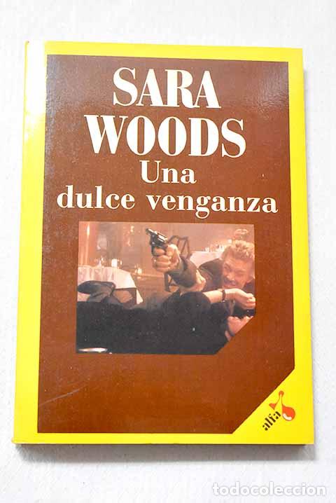 B&uuml;cher: Una dulce venganza: Woods, Sara.- Woods, Sara