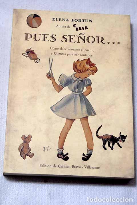 B&uuml;cher: Pues se&ntilde;or--: c&oacute;mo debe contarse el cuento y cuentos para ser contados.- Fort&uacute;n, Elena