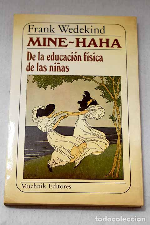 B&uuml;cher: Mine-Haha: o de la educaci&oacute;n f&iacute;sica de las ni&ntilde;as.- Wedekind, Frank