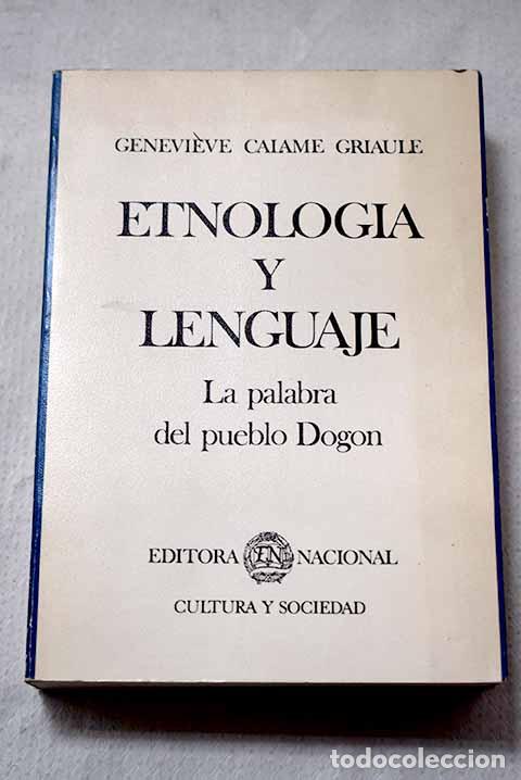 B&uuml;cher: Etnolog&iacute;a y lenguaje : la palabra del pueblo Dogon.- Calame-Griaule, Genevieve