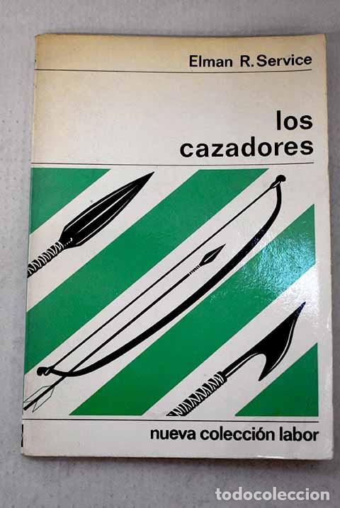 books: Los cazadores: Service, Elman Rogers.- Service, Elman Rogers