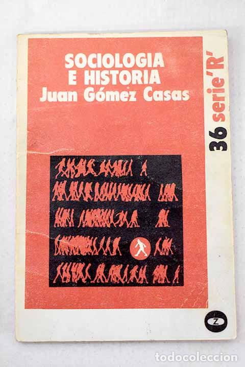 books: Sociolog&iacute;a e Historia.- G&oacute;mez Casas, Juan