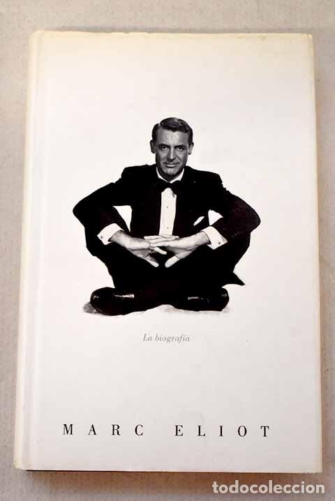 Libros: Cary Grant: la biograf&iacute;a.- Eliot, Marc