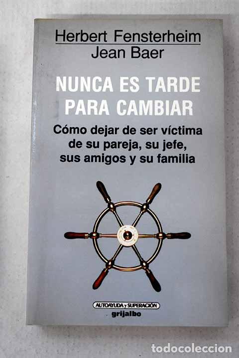 Livros em segunda m&atilde;o: Nunca es tarde para cambiar: c&oacute;mo dejar de ser v&iacute;ctima de su pareja, su jefe.- Fensterheim, Herbert