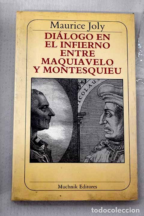 Livros em segunda m&atilde;o: Di&aacute;logo en el infierno entre Maquiavelo y Montesquieu.- Joly, Maurice