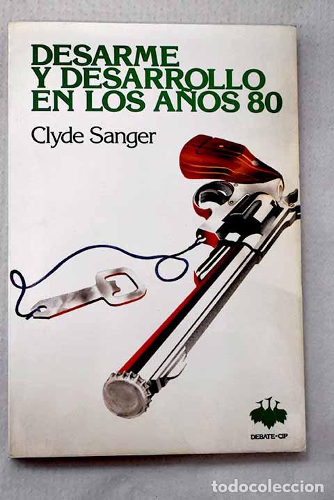 Livros em segunda m&atilde;o: Desarme y desarrollo en los a&ntilde;os 80.- Sanger, Clyde
