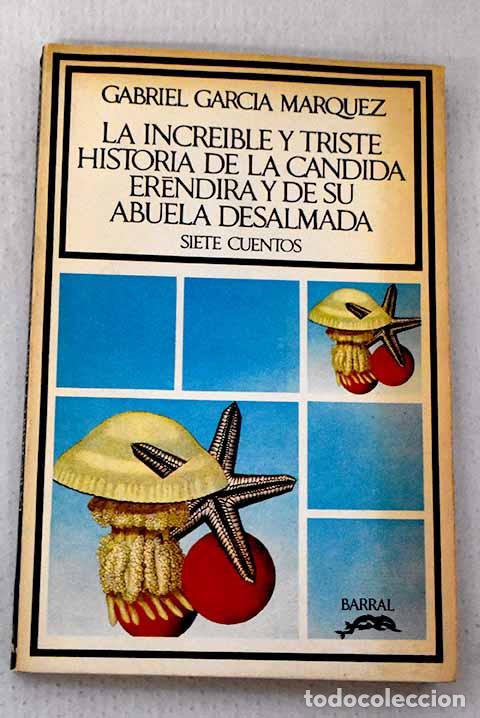 B&uuml;cher: La increible y triste historia de la c&aacute;ndida Erendira y de su abuela desalmada: siete cuentos