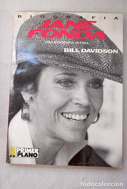 Livres: Jane Fonda: una biograf&iacute;a &iacute;ntima.- Davidson, Bill