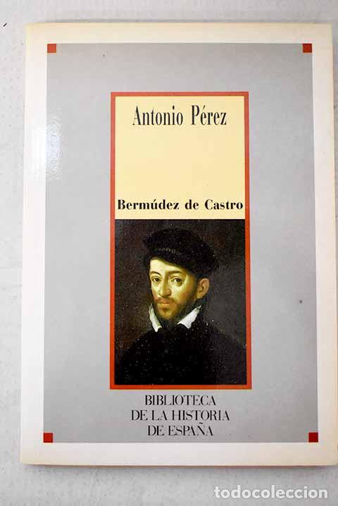 Livres: Antonio P&eacute;rez: Berm&uacute;dez de Castro.- Berm&uacute;dez de Castro