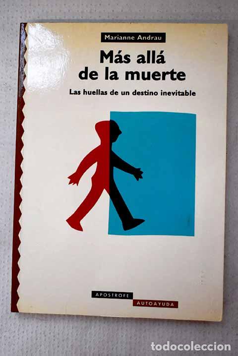 Livres: M&aacute;s all&aacute; de la muerte: las huellas de un destino inevitable.- Andrau, Marianne
