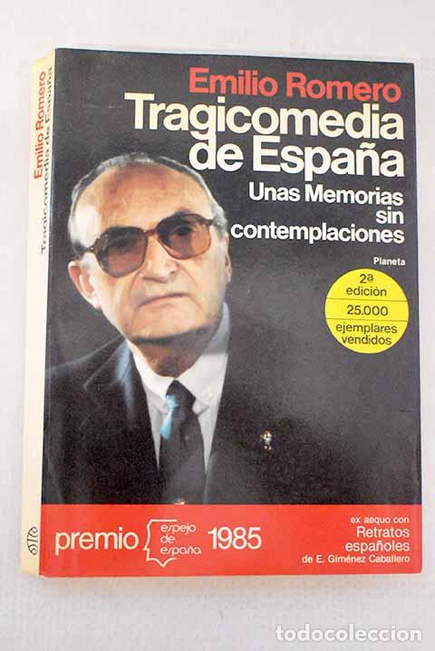 B&uuml;cher: Tragicomedia de Espa&ntilde;a: (unas memorias sin contemplaciones).- Romero, Emilio