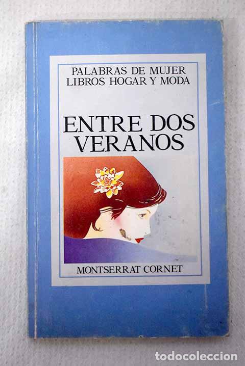 B&uuml;cher: Entre dos veranos: Cornet Planells, Montserrat.- Cornet Planells, Montserrat