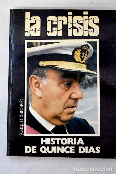 B&uuml;cher: La crisis: Historia de quince d&iacute;as.- Bardav&iacute;o, Joaqu&iacute;n