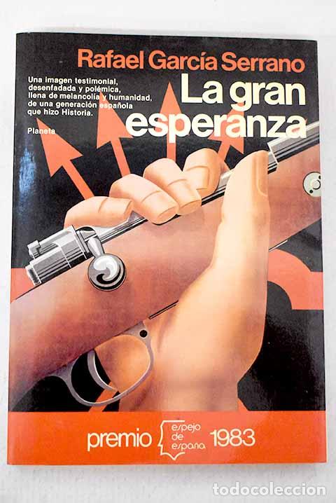 B&uuml;cher: La gran esperanza: Garc&iacute;a Serrano, Rafael.- Garc&iacute;a Serrano, Rafael
