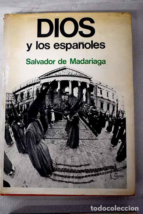 B&uuml;cher: Dios y los espa&ntilde;oles.- Madariaga, Salvador de