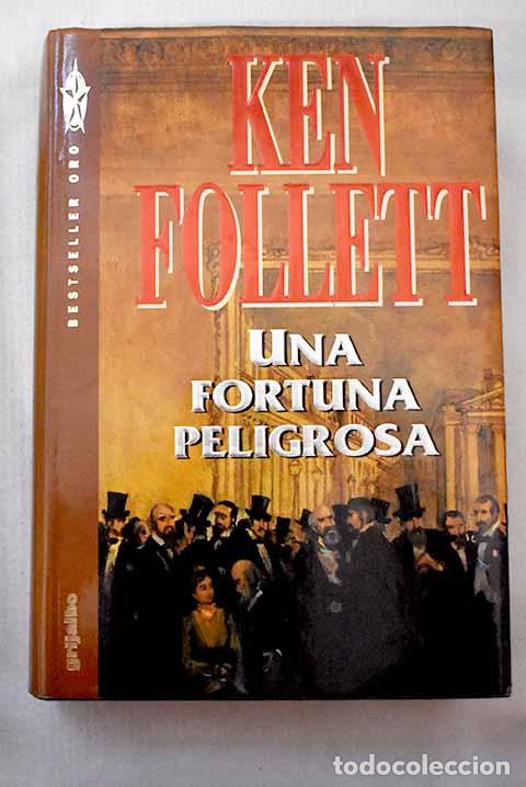 B&uuml;cher: Una fortuna peligrosa.- Follett, Ken