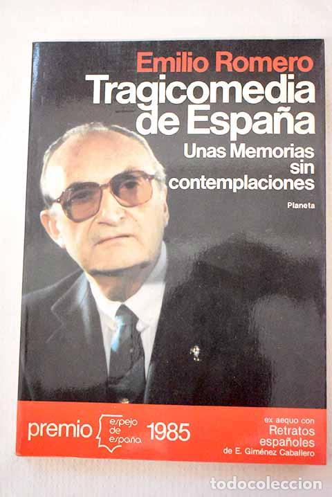 Libros: Tragicomedia de Espa&ntilde;a: (unas memorias sin contemplaciones).- Romero, Emilio