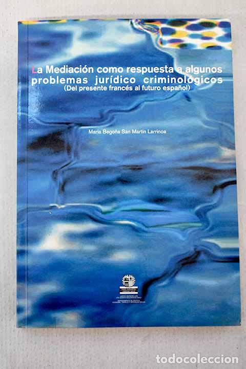 Libros: La mediaci&oacute;n como respuesta a algunos problemas jur&iacute;dico-criminol&oacute;gicos: