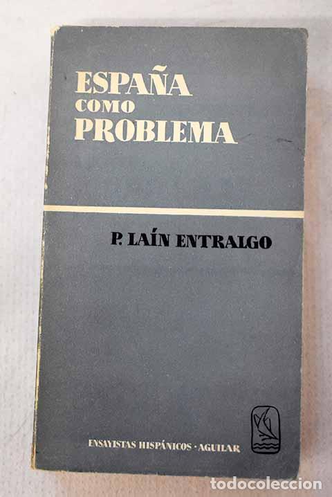 Libros: Espa&ntilde;a como problema.- La&iacute;n Entralgo, Pedro