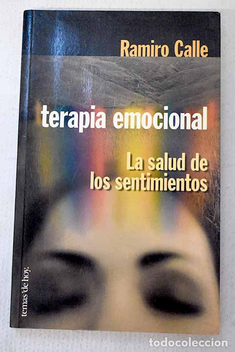 Libros: Terapia emocional: la salud de los sentimientos.- Calle, Ramiro