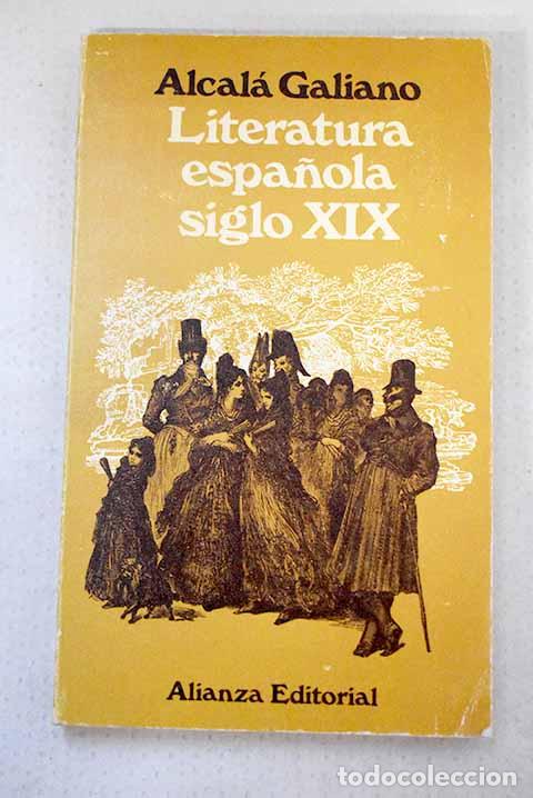 Libri di seconda mano: Literatura espa&ntilde;ola siglo XIX: De Morat&iacute;n a Rivas.- Alcal&aacute; Galiano, Antonio