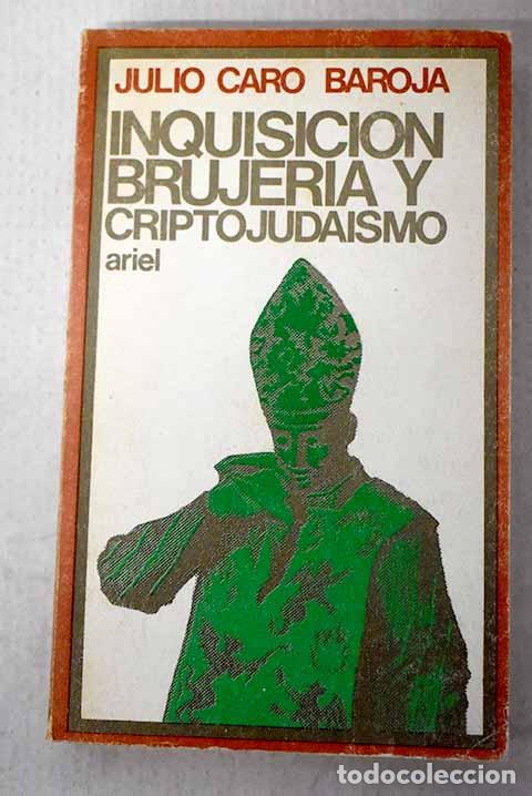 Libri di seconda mano: Inquisici&oacute;n, brujer&iacute;a y criptojudaismo.- Caro Baroja, Julio