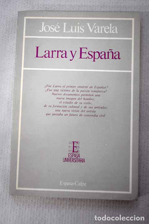 Libri di seconda mano: Larra y Espa&ntilde;a: Varela Iglesias, Jos&eacute; Luis.- Varela Iglesias, Jos&eacute; Luis