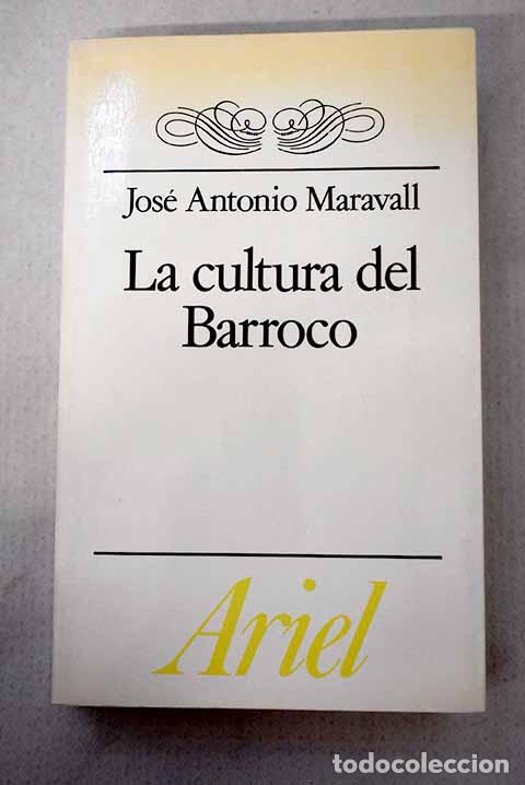 Libri di seconda mano: La cultura del Barroco: an&aacute;lisis de una estructura hist&oacute;rica.- Maravall, Jos&eacute; Antonio