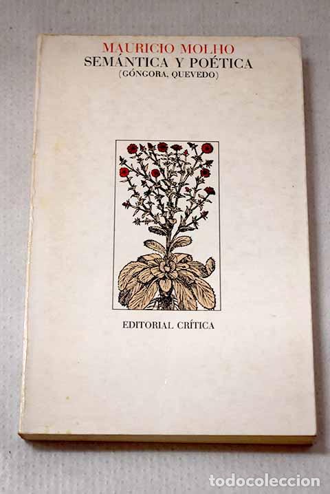 Livres: Sem&aacute;ntica y po&eacute;tica: (G&oacute;ngora, Quevedo).- Molho, Mauricio