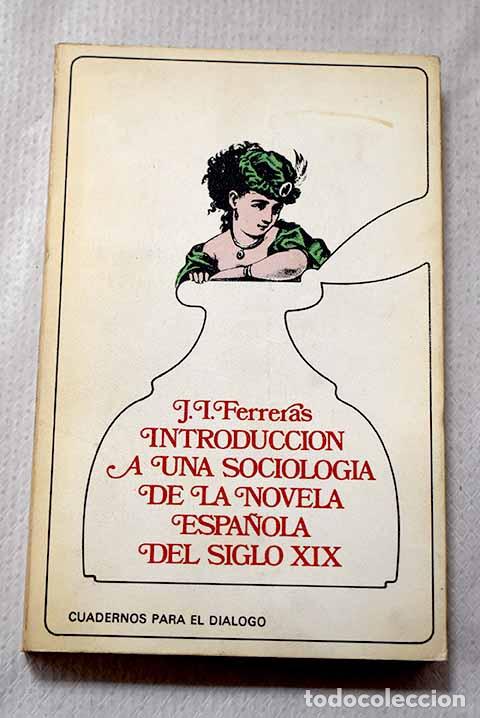 Livres: Introducci&oacute;n a una sociolog&iacute;a de la novela espa&ntilde;ola del siglo XIX.- Ferreras, Juan Ignacio