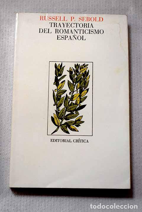 Livres: Trayectoria del romanticismo espa&ntilde;ol: desde la Ilustraci&oacute;n hasta B&eacute;cquer.- Sebold, Russell P.