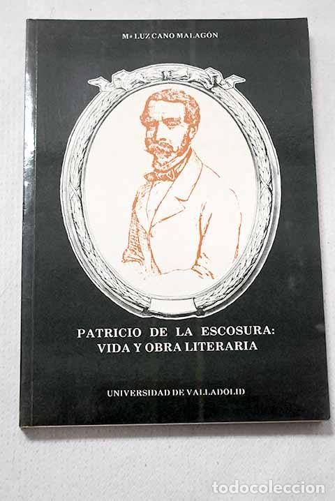 Livres: Patricio de la Escosura, vida y obra literaria.- Cano Malag&oacute;n, Mar&iacute;a Luz