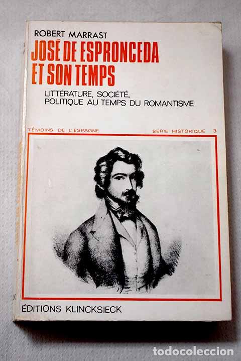 Livres: Jos&eacute; de Espronceda et son temps: Litt&eacute;rature, soci&eacute;t&eacute;, politique au temps du romantisme