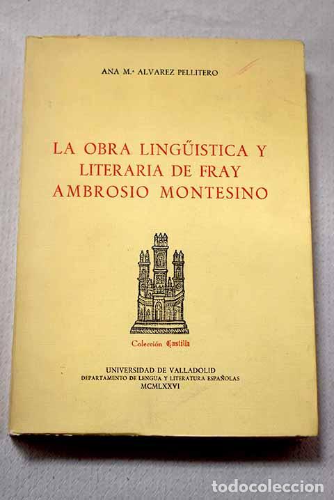 Livres: La obra linguistica y literar&iacute;a de Fray Ambrosio Montesino.- &Aacute;lvarez Pellitero, Ana Mar&iacute;a