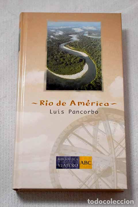 Libros: R&iacute;o de Am&eacute;rica: Pancorbo, Luis.- Pancorbo, Luis