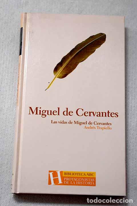 Libros: Las vidas de Miguel de Cervantes.- Trapiello, Andr&eacute;s