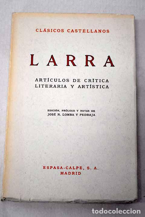 Livros em segunda m&atilde;o: Art&iacute;culos de cr&iacute;tica literaria y art&iacute;stica.- Larra, Mariano Jos&eacute; de