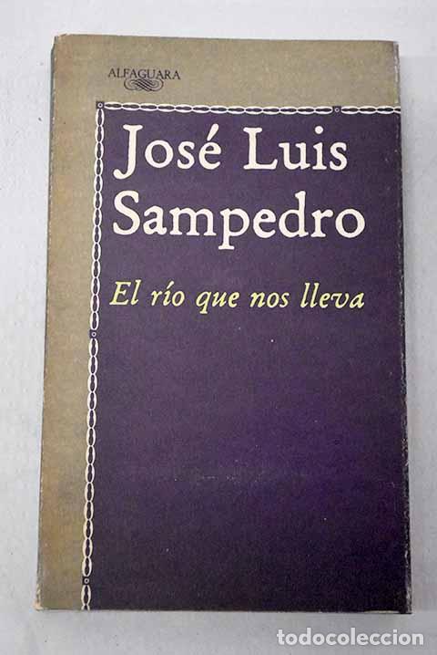 Libros: El r&iacute;o que nos lleva.- Sampedro, Jos&eacute; Luis