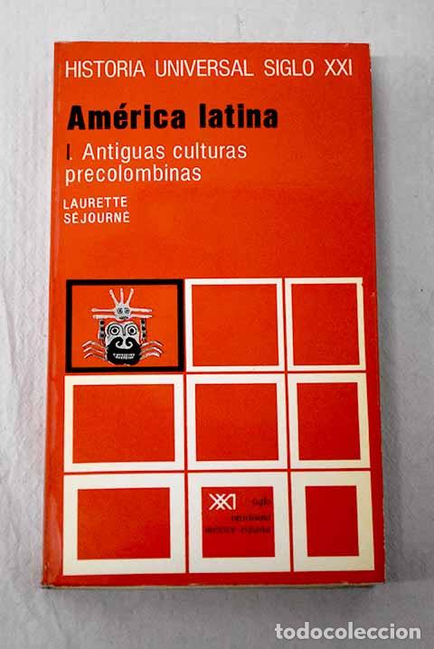 Libros: Am&eacute;rica Latina: Antiguas culturas precolombinas.- S&eacute;journ&eacute;, Laurette