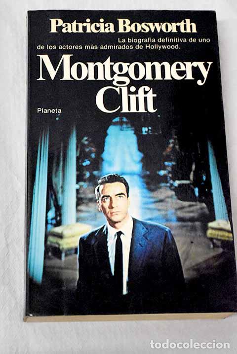 Libros: Montgomery Clift: Bosworth, Patricia.- Bosworth, Patricia